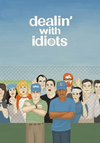 Dealin' With Idiots