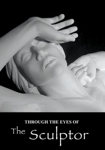 Through the Eyes of the Sculptor