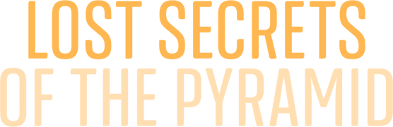 Lost Secrets of the Pyramid