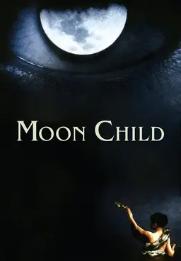 Watch Moon Child (1989) - Free Movies | Tubi