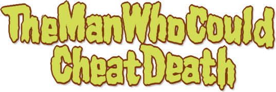 The Man Who Could Cheat Death