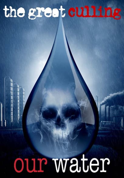 The Great Culling: Our Water