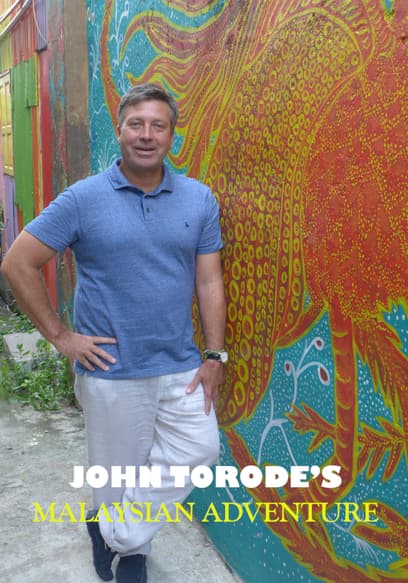 John Torode's Malaysian Adventure