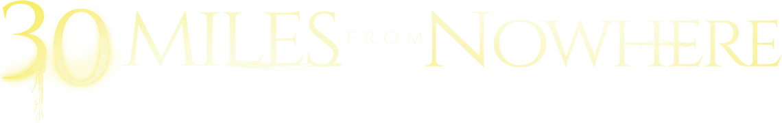 30 Miles From Nowhere