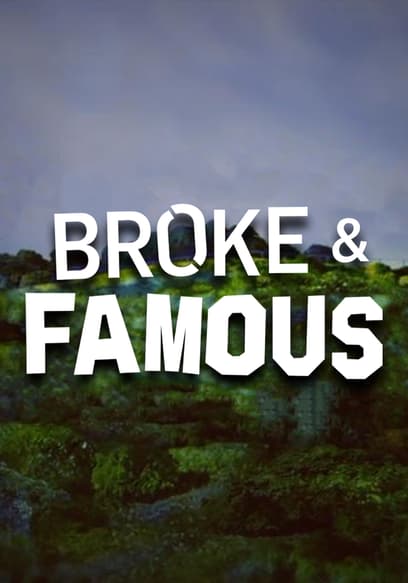 Broke and Famous