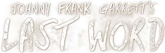 Johnny Frank Garrett's Last Word