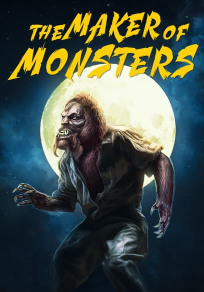 The Maker of Monsters