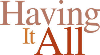 Having It All