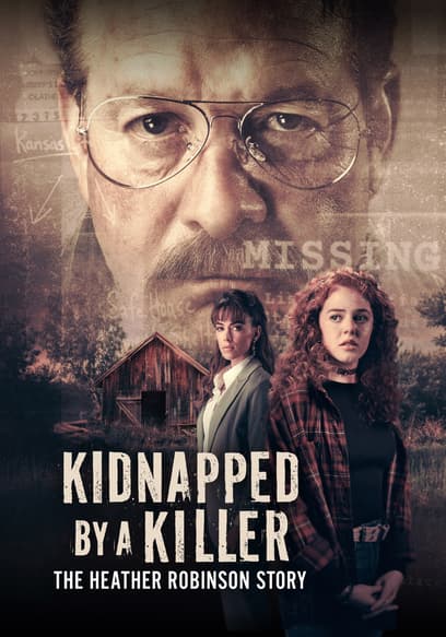 Kidnapped by a Killer: The Heather Robinson Story