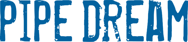 Pipe Dream