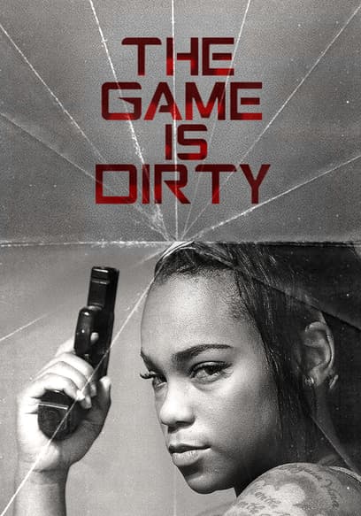 The Game Is Dirty poster