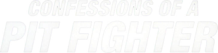 Confessions of a Pit Fighter