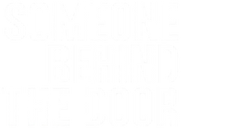 Someone Behind the Door