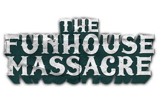 The Funhouse Massacre