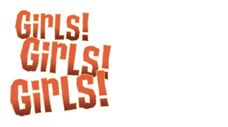 Girls! Girls! Girls!