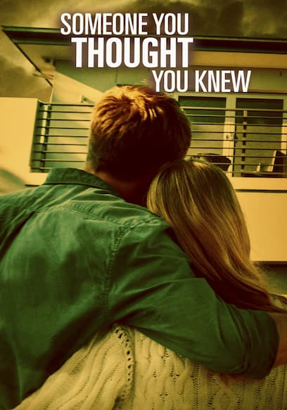 Someone You Thought You Knew