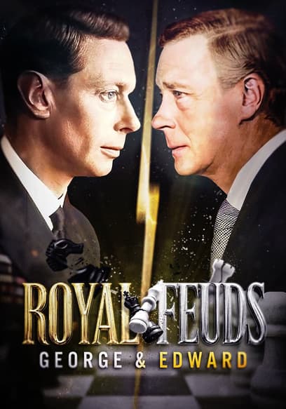 Royal Feuds: George & Edward poster