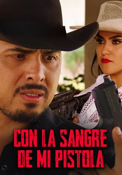 Con la sangre de mi pistola