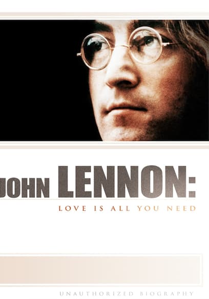 John Lennon: Love Is All You Need