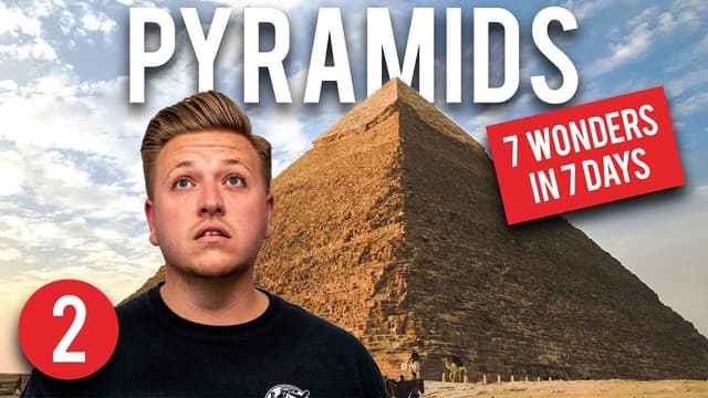 S01:E05 - 7 Wonders of the World in 7 Days: Pyramids, Egypt