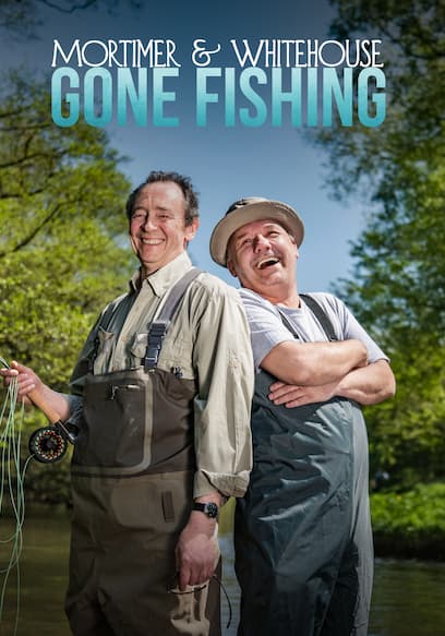 Mortimer and Whitehouse: Gone Fishing