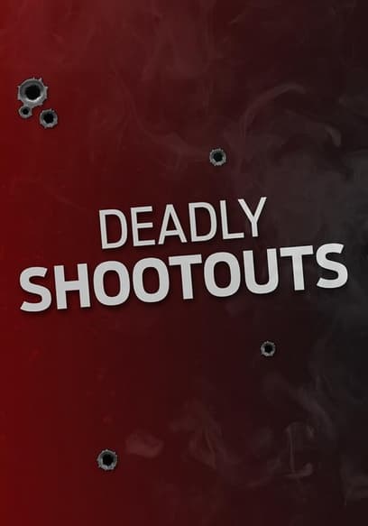 Deadly Shootouts