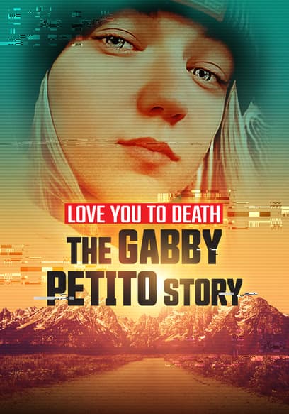 Love You to Death: The Gabby Petito Story