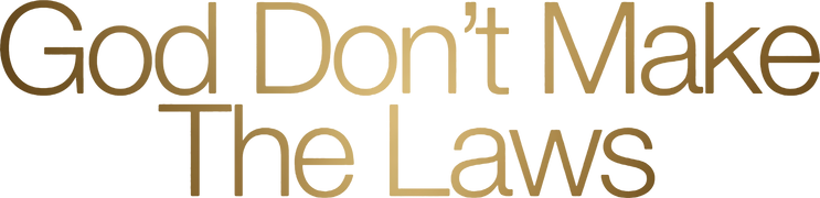 God Don't Make the Laws