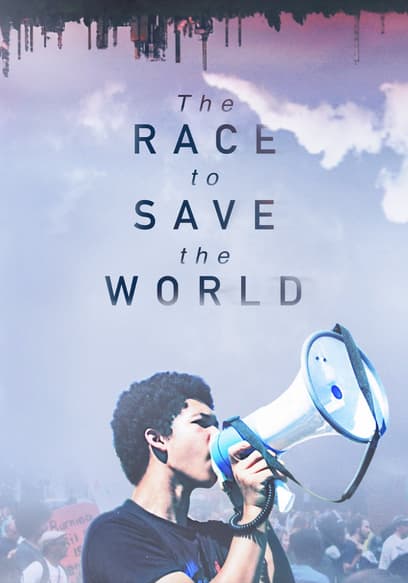 The Race to Save the World