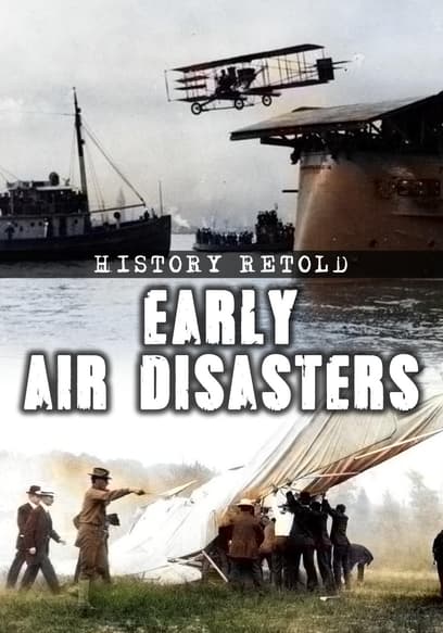 History Retold: Early Air Disasters