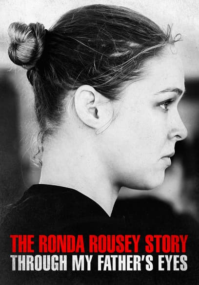 The Ronda Rousey Story: Through My Father's Eyes