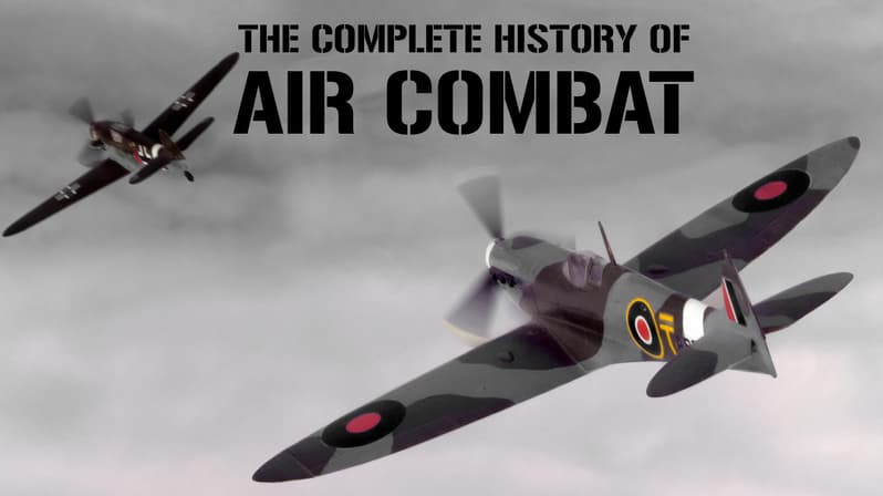 Watch The Complete History of Air Combat Streaming Online | Tubi