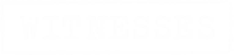 Witnesses