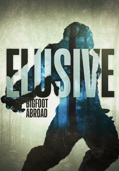 Elusive: Bigfoot Abroad