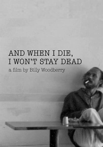 And When I Die, I Won't Stay Dead