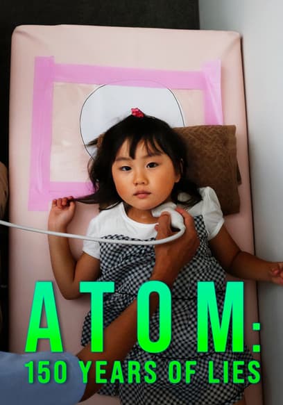 Atom: 150 Years of Lies poster