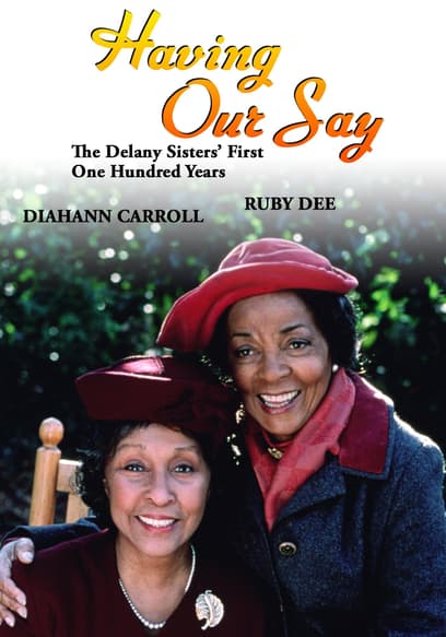 Having Our Say: The Delany Sisters' First One Hundred Years