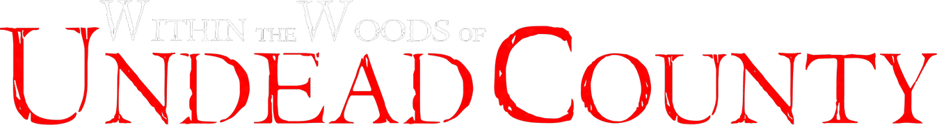 Within the Woods of Undead County