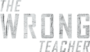 The Wrong Teacher