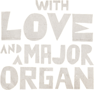With Love and a Major Organ