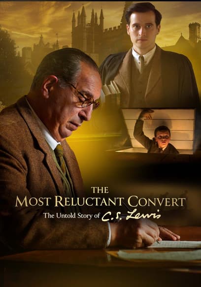 The Most Reluctant Convert: The Untold Story of C.S. Lewis