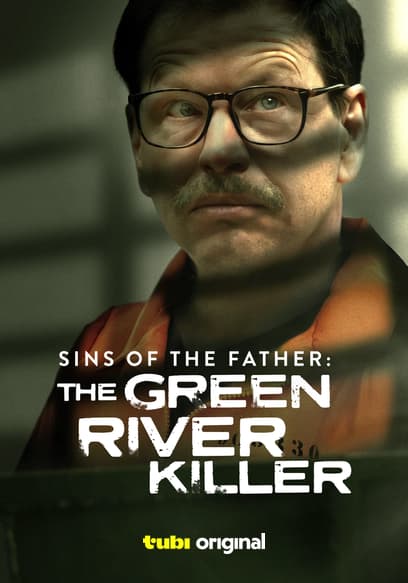 Sins of the Father: The Green River Killer