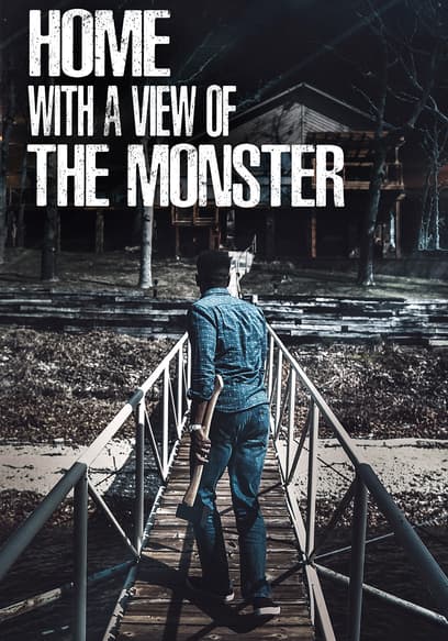 Home With a View of the Monster