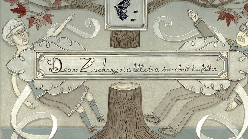 Dear Zachary: A Letter to a Son About His Father
