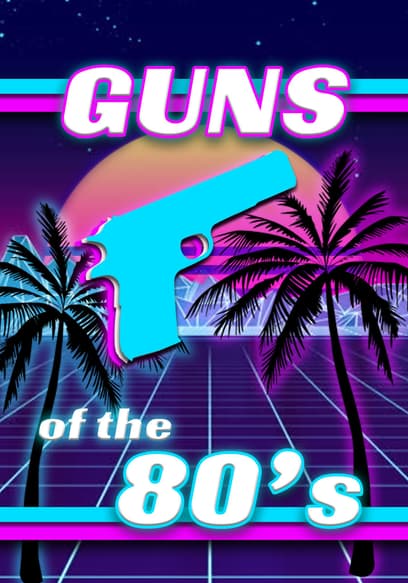 Guns of the '80s