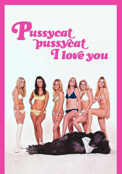 Pussycat, Pussycat, I Love You