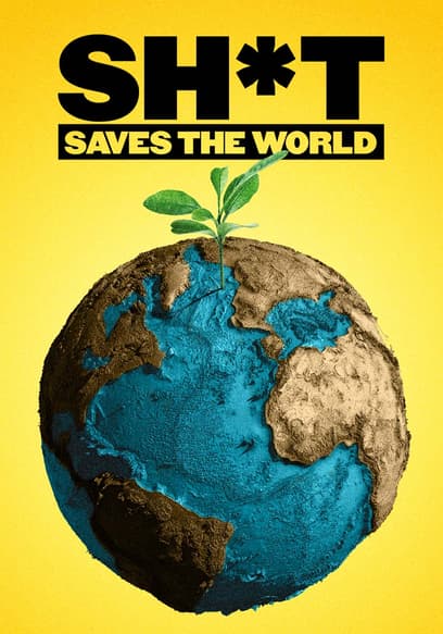 Sh*t Saves the World