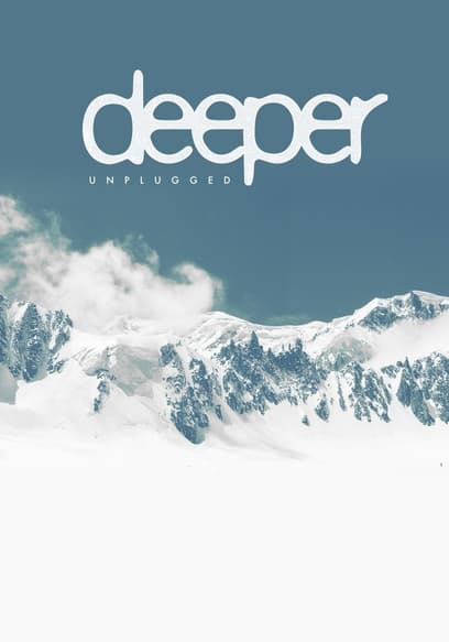 Deeper Unplugged