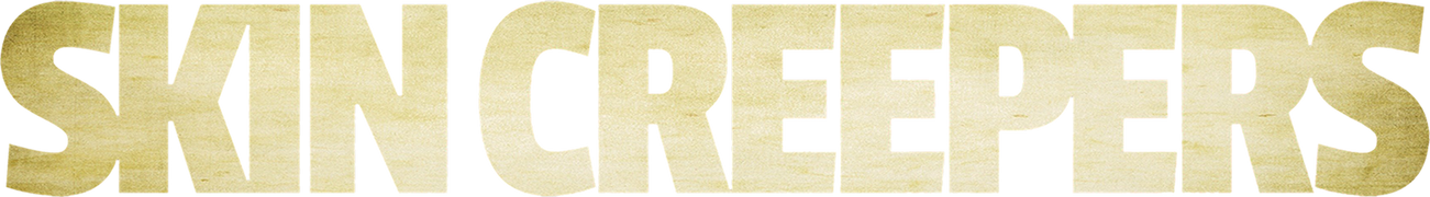 Skin Creepers