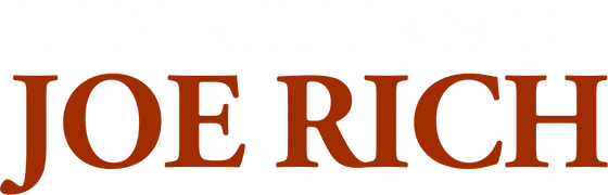 The Return of Joe Rich